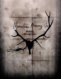 Monsters Among Us: Making Wrong Turn