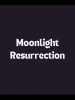 Moonlight Resurrection