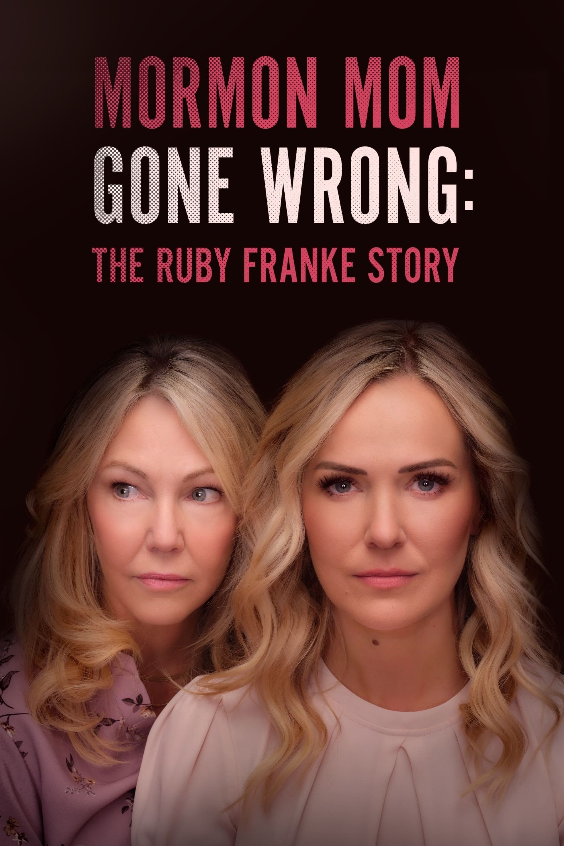 Poster de MORMON MOM GONE WRONG: THE RUBY FRANKE STORY en inglés