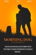 Morning Dog