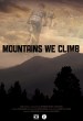 Mountains We Climb