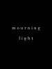 Mourning Light