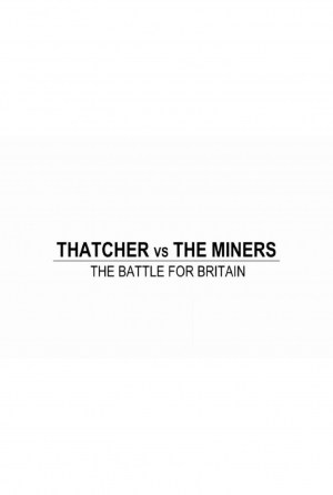 Mrs Thatcher vs the Miners