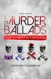 Murder Ballads: How to Make It in Rock 'n' Roll