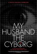 My Husband, the Cyborg
