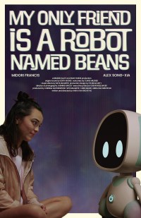 My Only Friend Is A Robot Named Beans