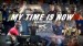 My Time is Now