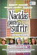 Nacidas para sufrir