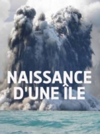 Naissance d'une ile