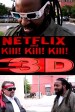 Netflix and Kill Kill Kill 3D