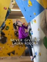 Never Give Up - Laura Rogora
