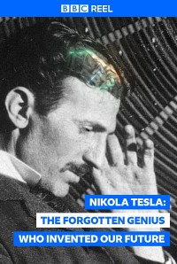 Nikola Tesla: The forgotten genius who invented our future