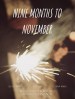 Nine Months to November