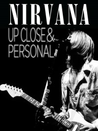 Nirvana: Up Close and Personal