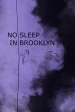 No Sleep in Brooklyn