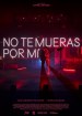 No Te Mueras Por Mí