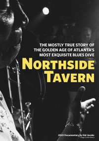 Northside Tavern: The Mostly True Story of the Golden Age of Atlanta's Most Exquisite Blues Dive