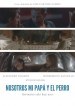 Nosotros, mi papá y el perro