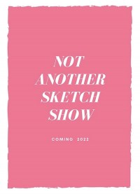 Not Another Sketch Show
