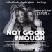 Not Good Enough