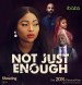 Not Just Enough
