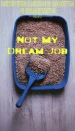 Not My Dream Job