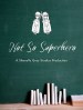 Not So Superhero