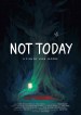 Not Today
