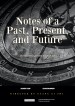 Notes of a Past, Present, and Future