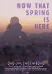 Now That Spring Is Here