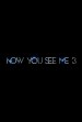 Now You See Me 3
