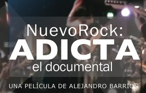 Nuevo Rock: Adicta, el documental