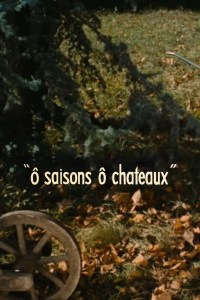 Ô saisons ô chateaux