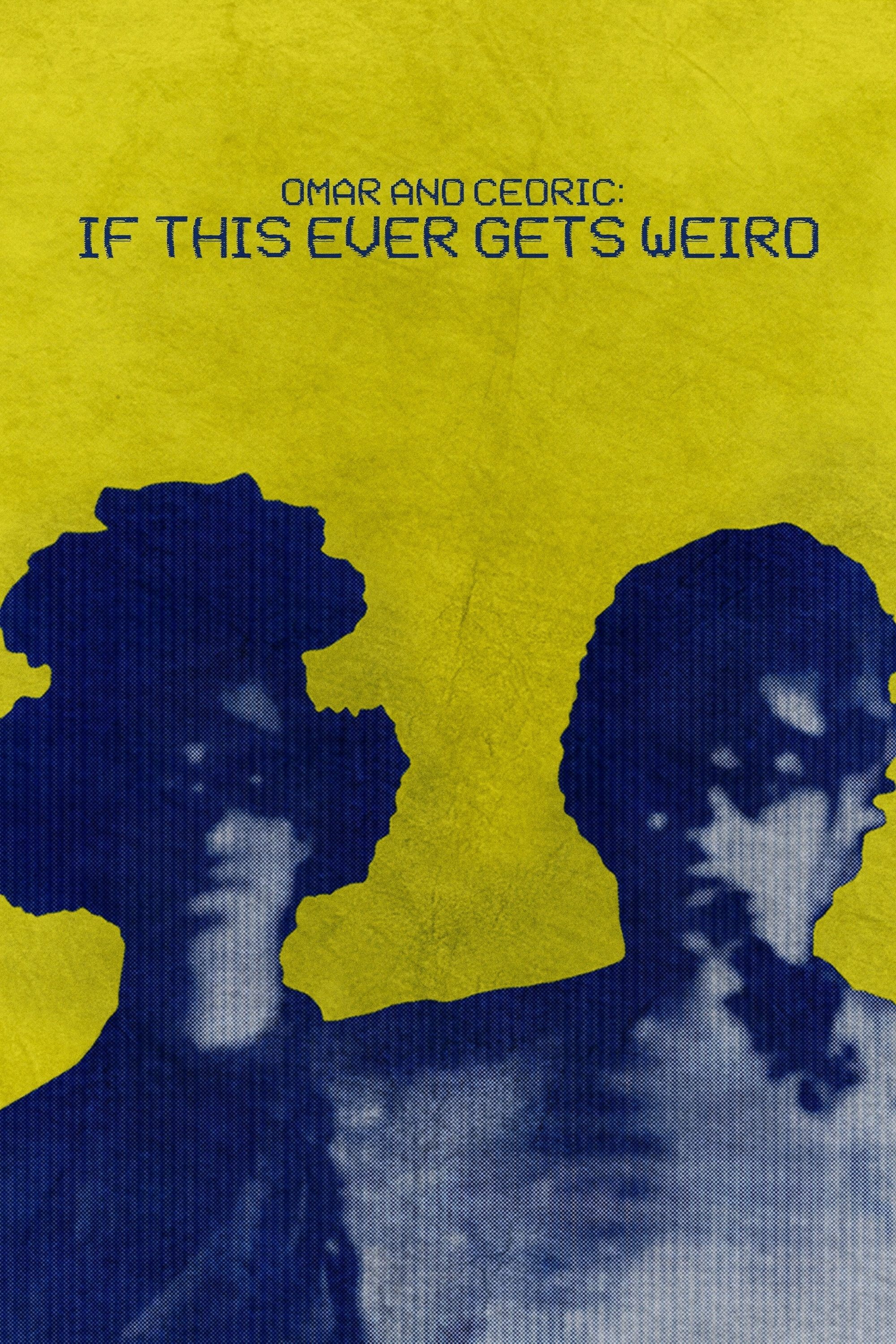 Poster de OMAR AND CEDRIC: IF THIS EVER GETS WEIRD en inglés