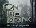 On the Brink
