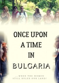 Once Upon a Time in Bulgaria