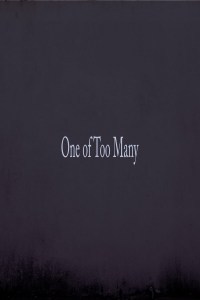 1 of Too Many: Part 1