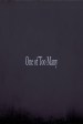 1 of Too Many: Part 1