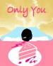 Only You