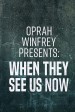 Oprah Winfrey presenta: Así nos ven ahora