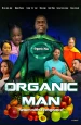 Organic Man: Returns with Avengeance