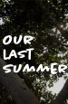 Our Last Summer