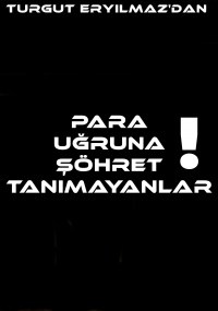 Para Ugruna Söhret Tanimayanlar!