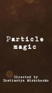 Particle magic