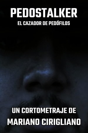 Pedostalker: El Cazador De Pedófilos