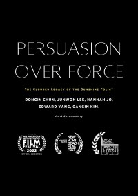 Persuasion Over Force: The Clouded Legacy of the Sunshine Policy