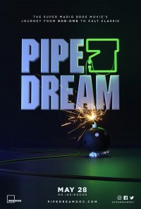 Pipe Dream: From Bob-Omb to Cult Classic