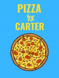 Pizza for Carter