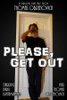 Please, Get Out