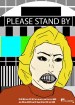Please Stand By